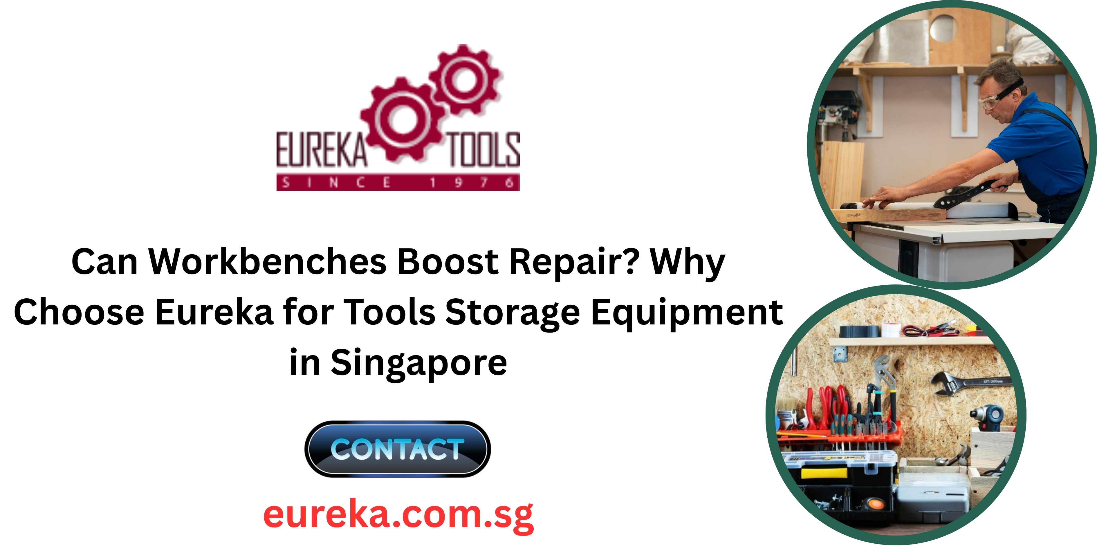 Can Workbenches Boost Repair? Why Choose Eureka for Tools Storage Equipment in Singapore